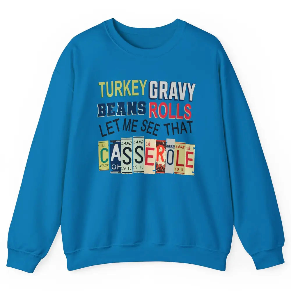 Turkey Gravy Beans Rolls Thanksgiving Dinner Turkey Day Gift Unisex Crewneck Sweatshirt