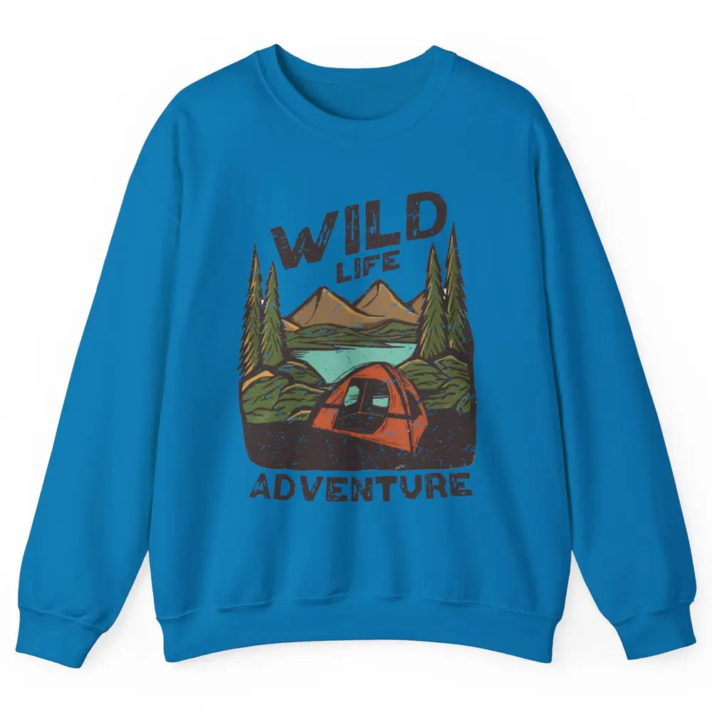 Wild Life Adventure Camping Mountain Wilderness Campfire Unisex Crewneck Sweatshirt