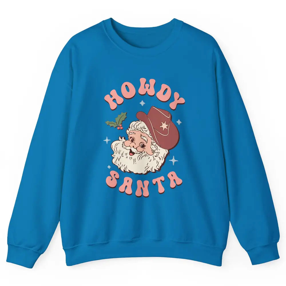 Merry Christmas Howdy Cowboy Xmas Santa Claus Cactus Western Unisex Crewneck Sweatshirt