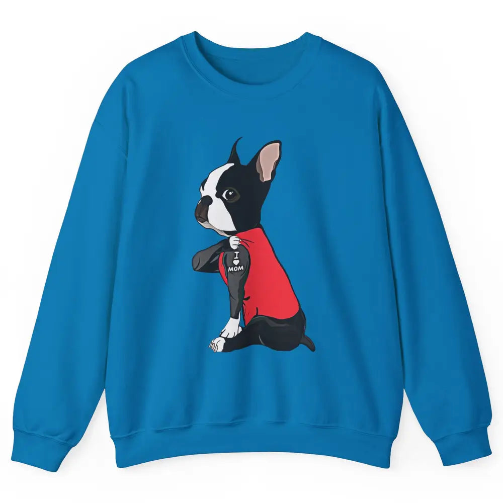 Boston Terrier I Heart Mom Dog Mother Boston Terrier Dog Mom Unisex Crewneck Sweatshirt