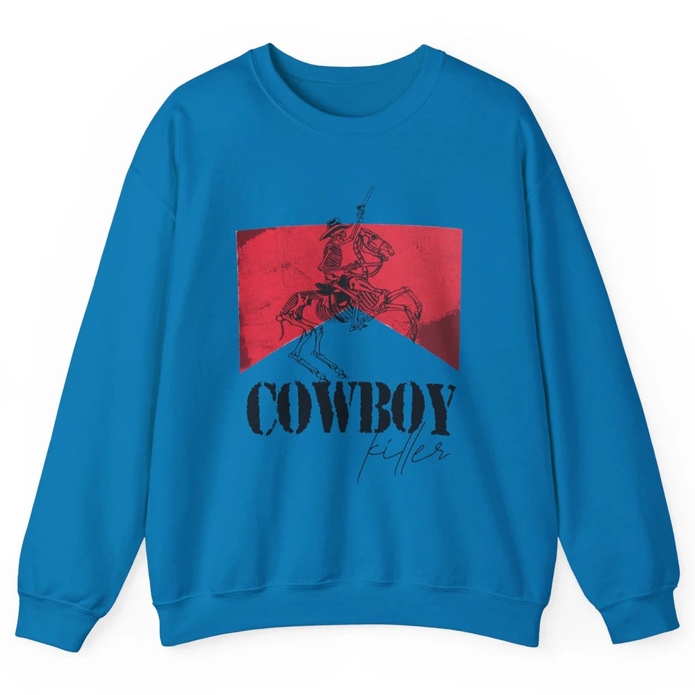 Skeleton Cowboy Killer Howdy Western Country Cowgirl Gift Unisex Crewneck Sweatshirt