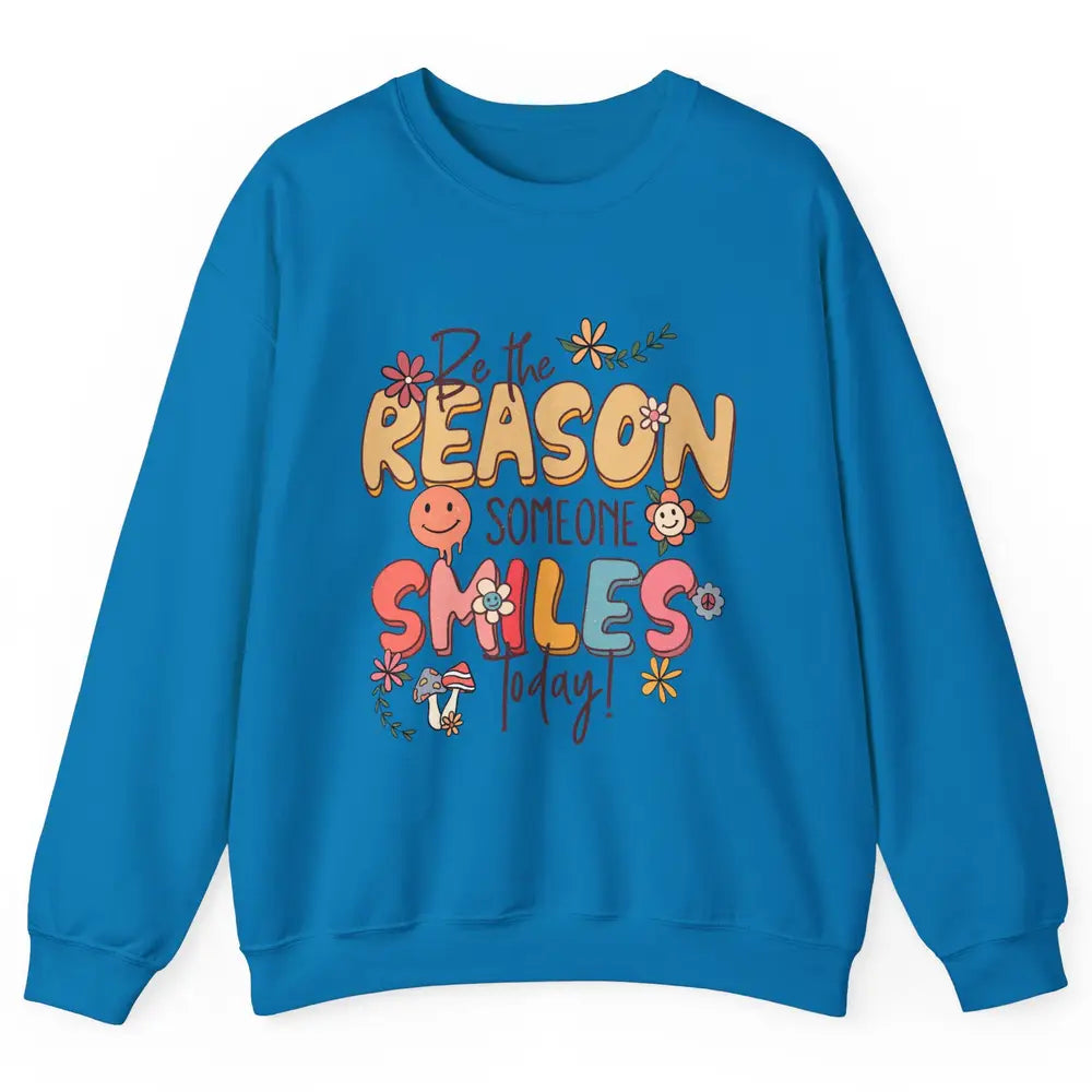 Be Reason Someone Smile Mental Health Matters Positive Vibes Unisex Crewneck Sweatshirt