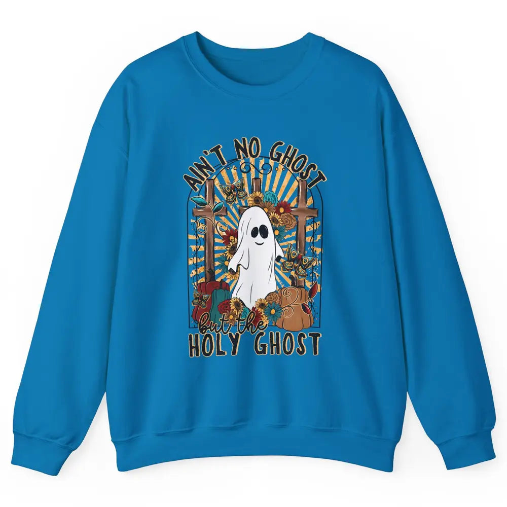 Ain't No Ghost But The Holy Ghost Spooky Christian Halloween Unisex Crewneck Sweatshirt