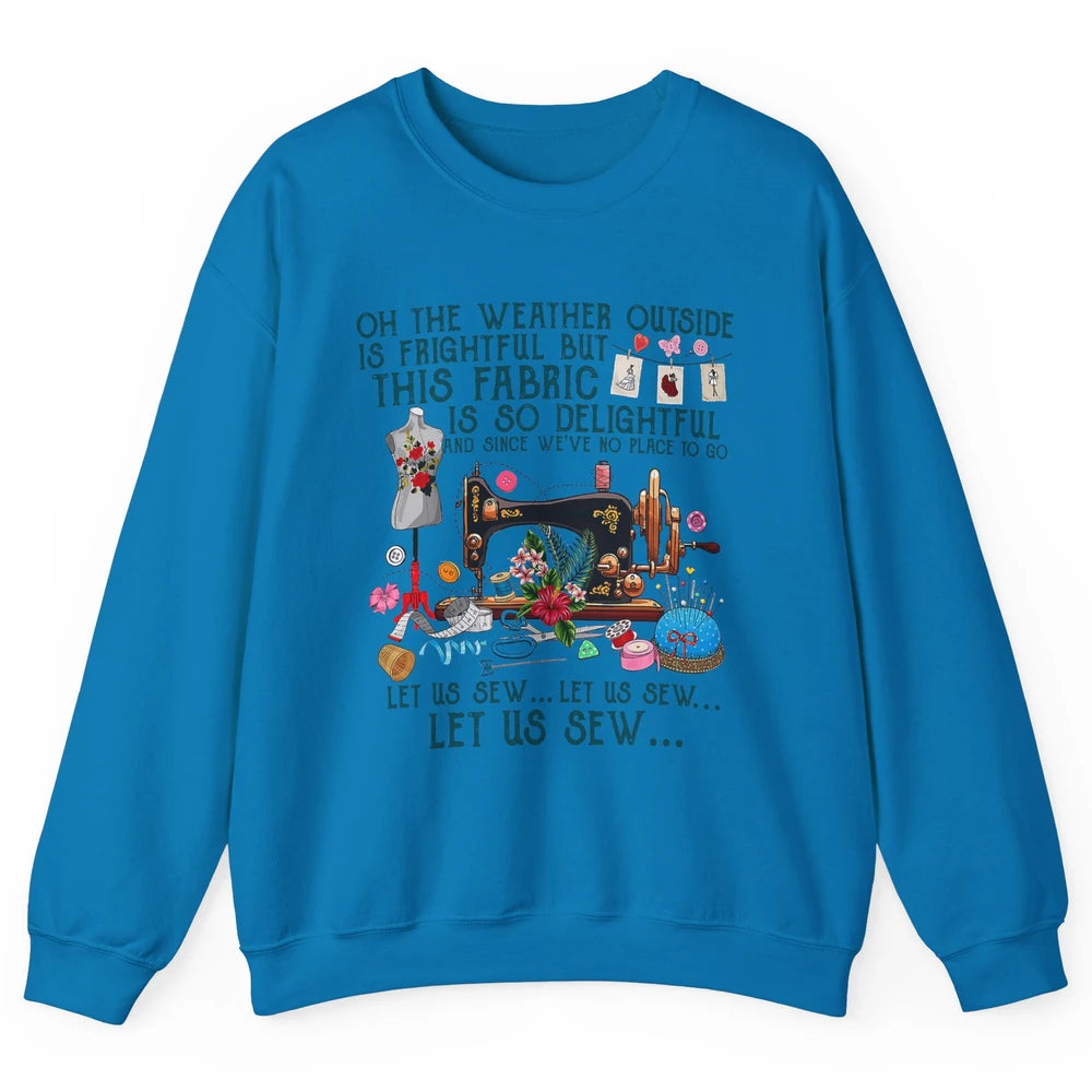 Sewing Quilting Let Us Sew Quilt Christmas Crochet Fabric Unisex Crewneck Sweatshirt