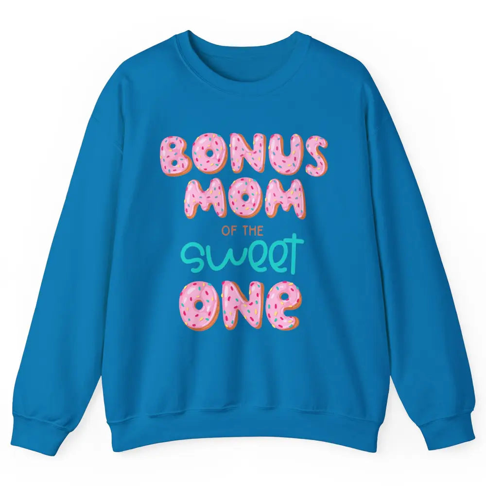 Bonus Mom Of Sweet One Donut Birthday Party Stepmom Mother Unisex Crewneck Sweatshirt