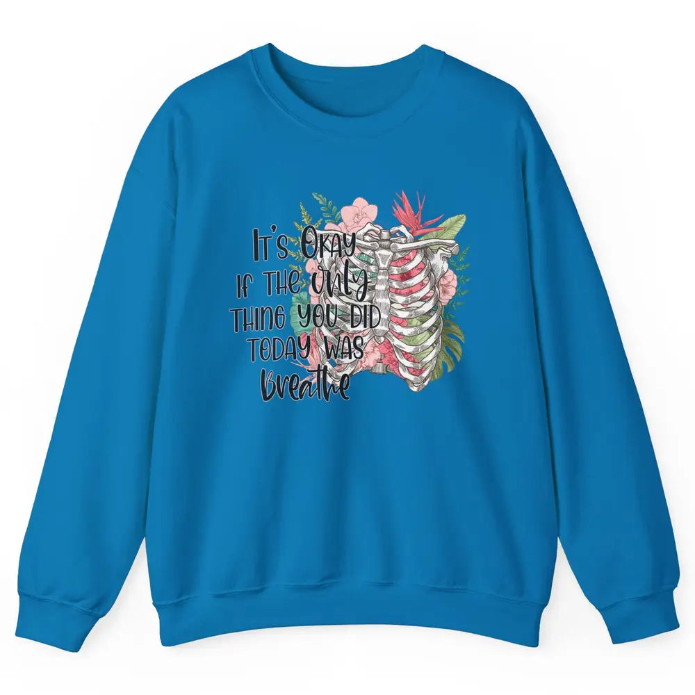 Suicide Prevention Only Thing You Do Today Breathe Rib Cage Unisex Crewneck Sweatshirt