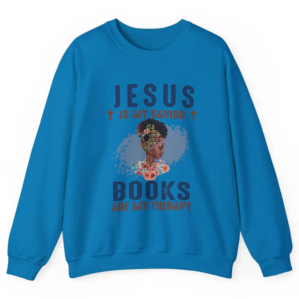 Afro Messy Bun Jesus Is My Savior Books Are Therapy Reading Unisex Crewneck Sweatshirt