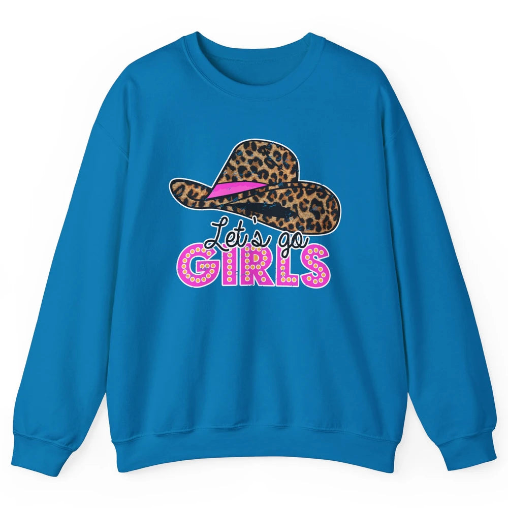 Vintage Leopard Cowgirl Hat Let's Go Girls Western Country Unisex Crewneck Sweatshirt