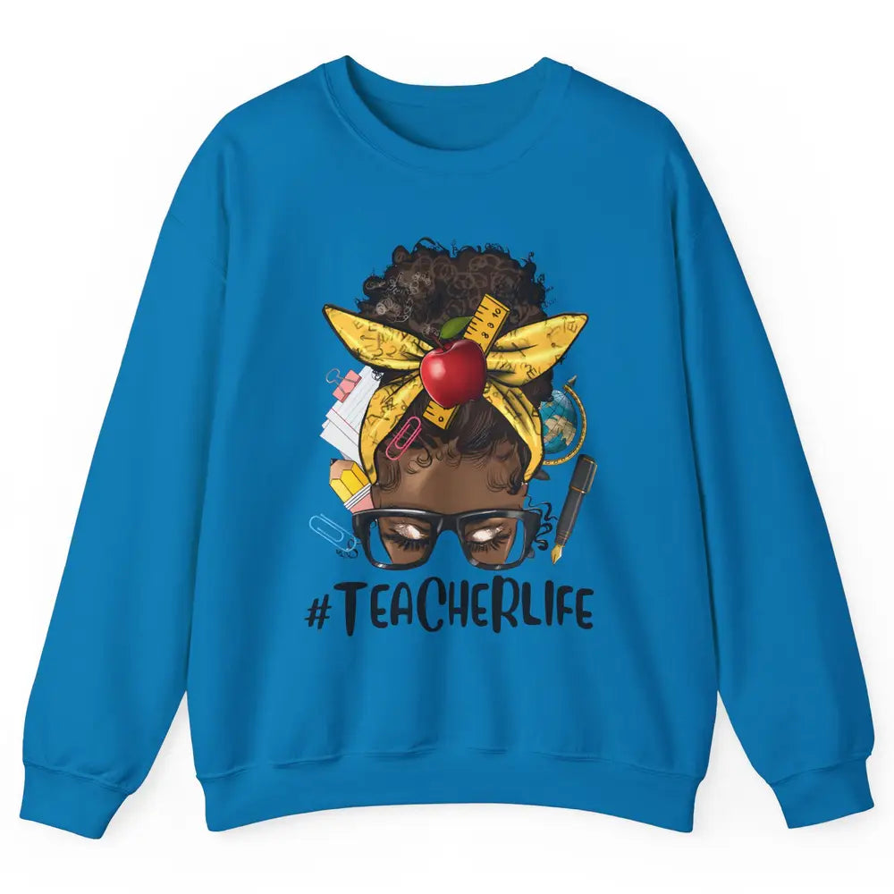 Afro Messy Bun Teacher Life Black Woman Appreciation School Unisex Crewneck Sweatshirt