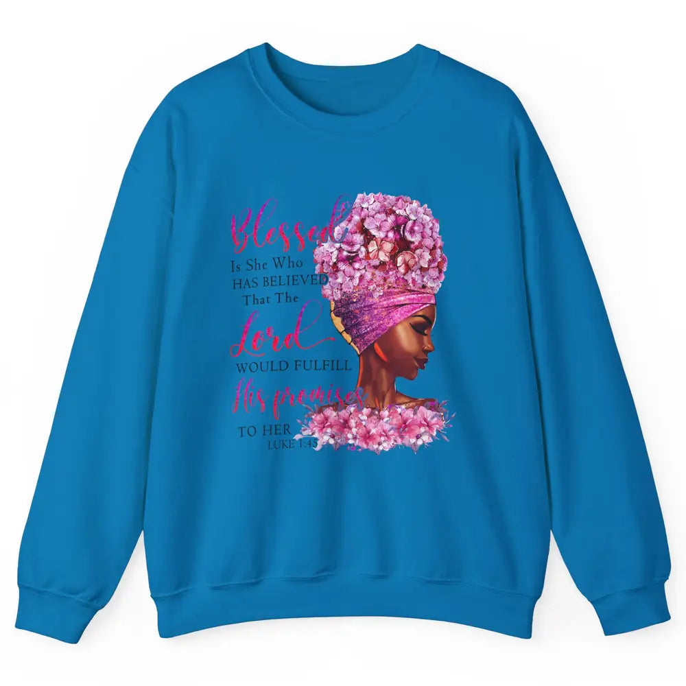 Black Woman Blessed Is She Who Believed God Christian Unisex Crewneck Sweatshirt