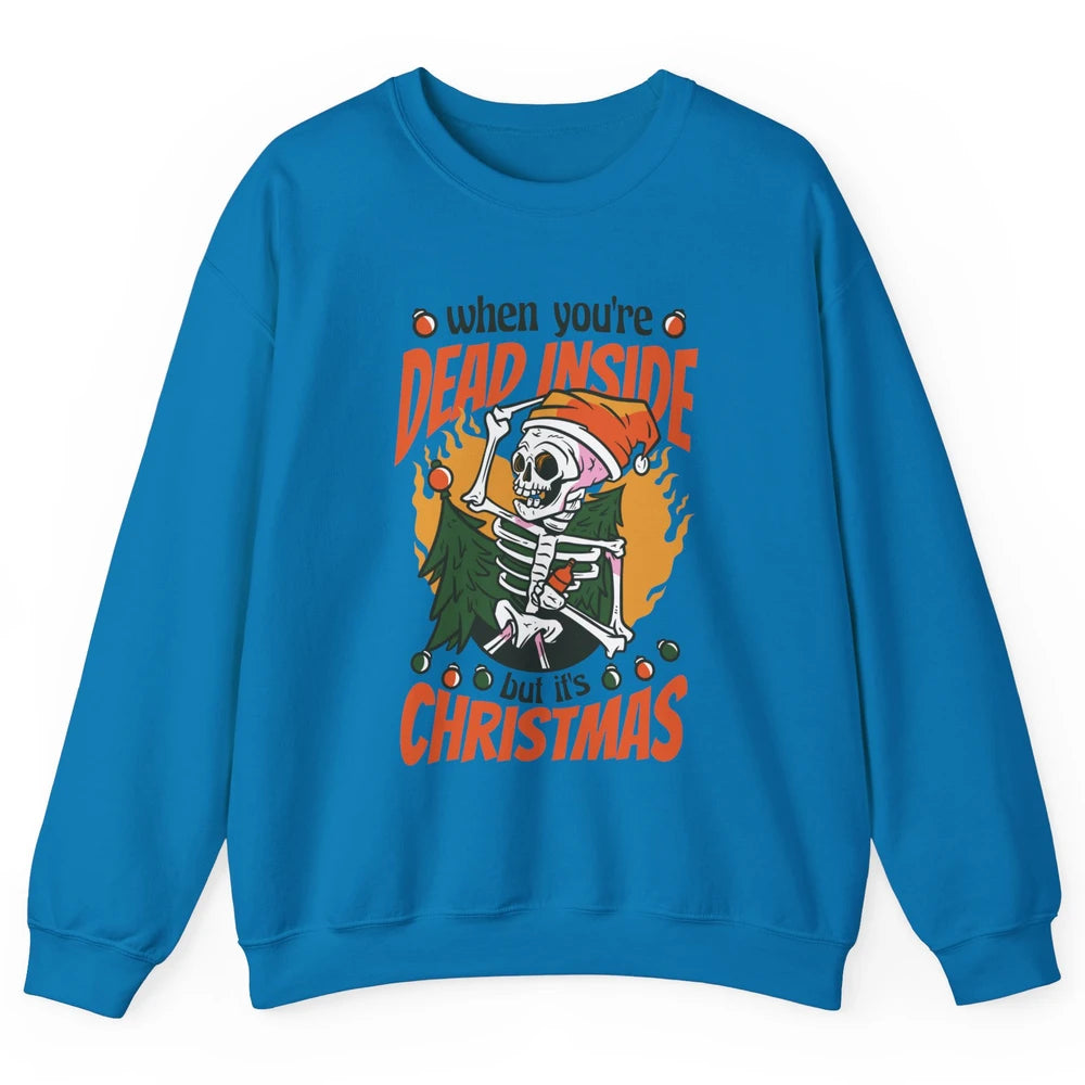 Dead Inside But Its Christmas Funny Skeleton Xmas Sarcastic Skull Unisex Crewneck Sweatshirt