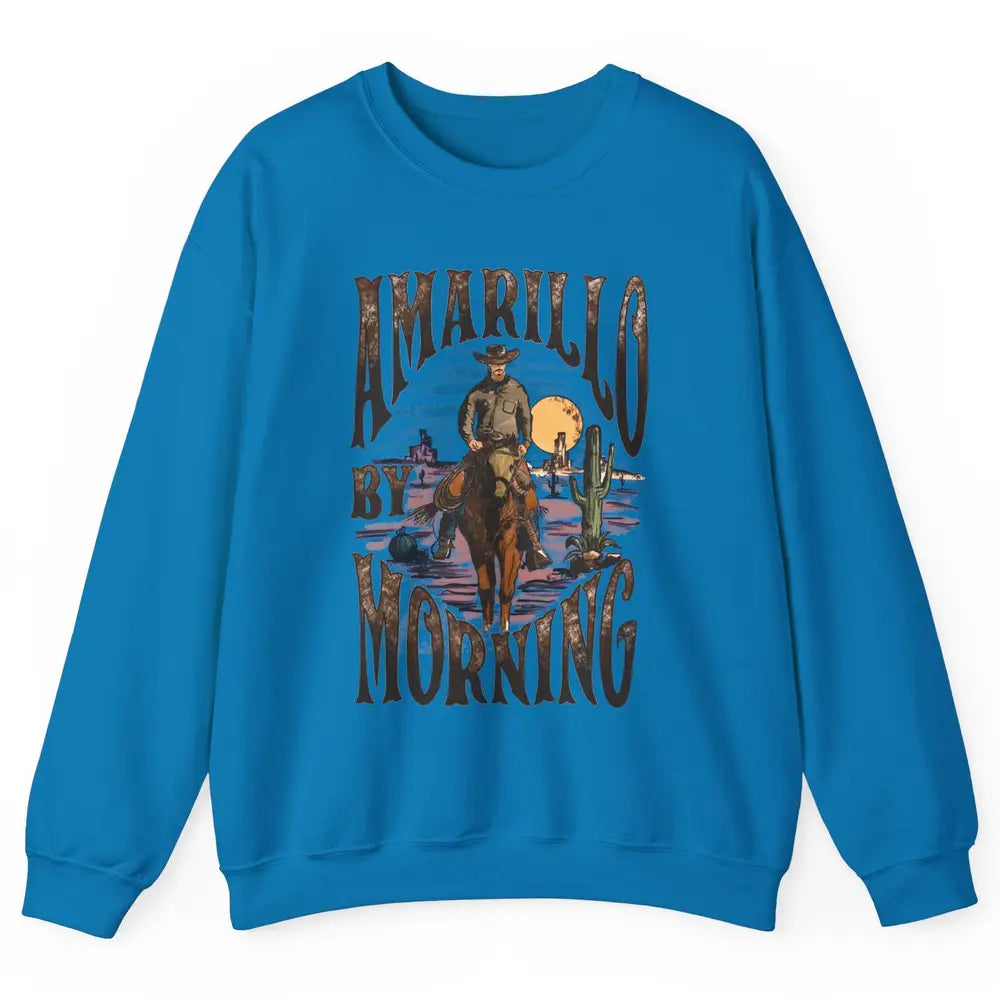 Amarillo By Morning Western Country Music Texas Cowboy Gift Unisex Crewneck Sweatshirt