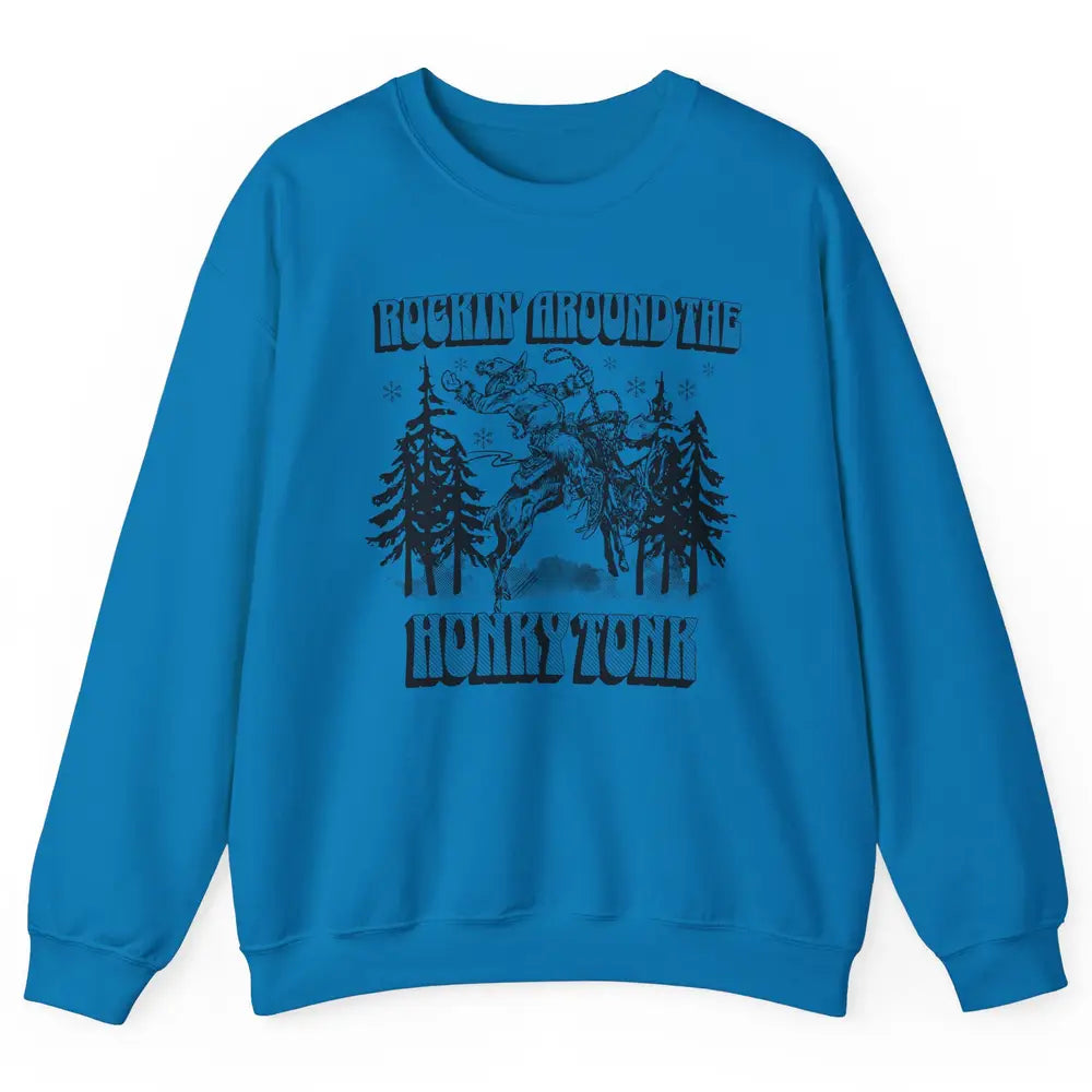 Cowboy Rocking Around The Honky Tonk Christmas Tree Western Unisex Crewneck Sweatshirt