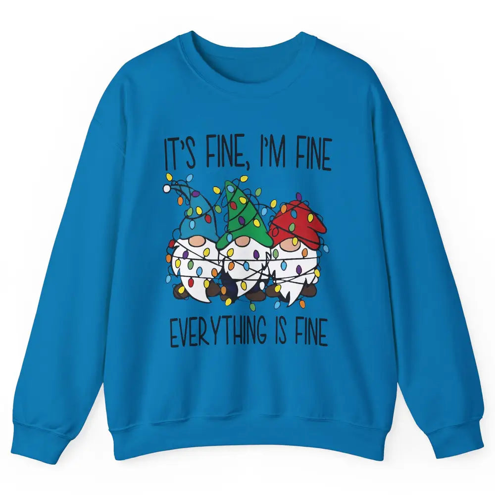 Funny Gnomes Christmas Light I'm Fine Everything's Fine Unisex Crewneck Sweatshirt