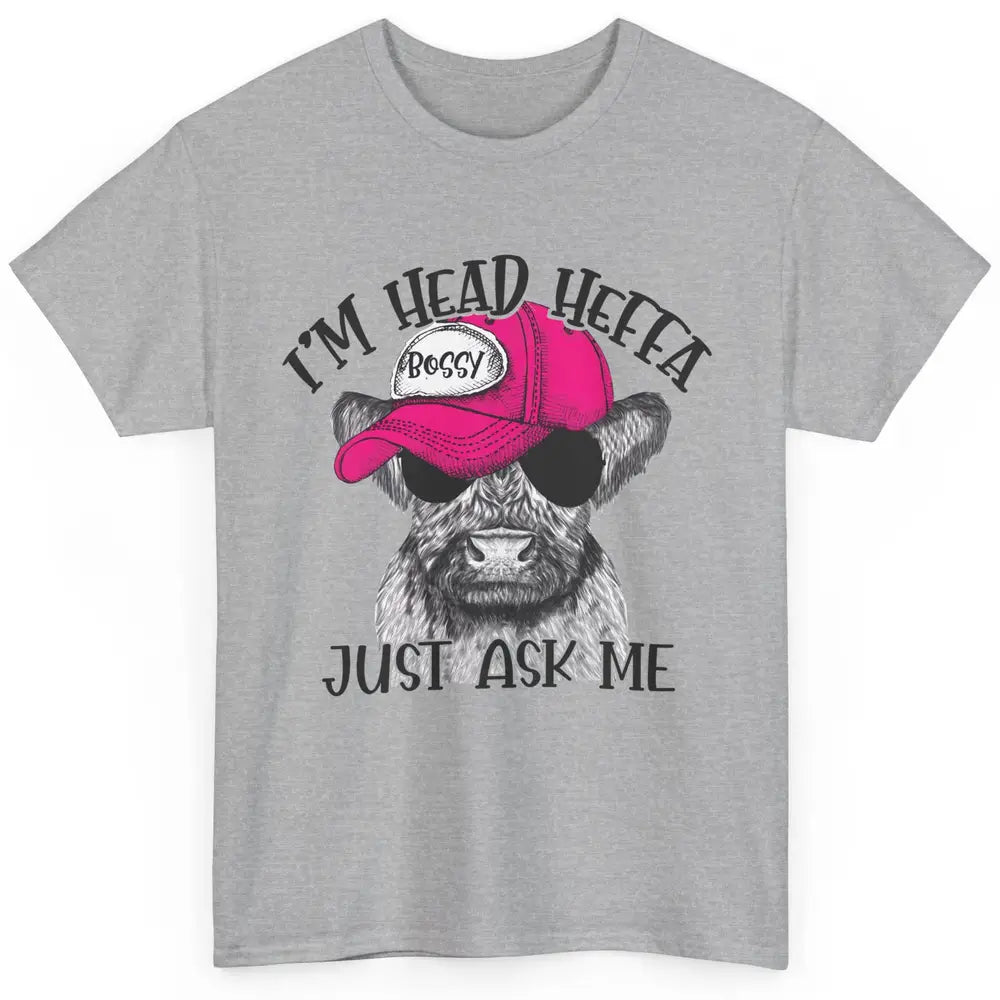 Funny Baby Heifer I'm Head Heffa Just Ask Me Cow Farm Animal Classic Unisex T-Shirt