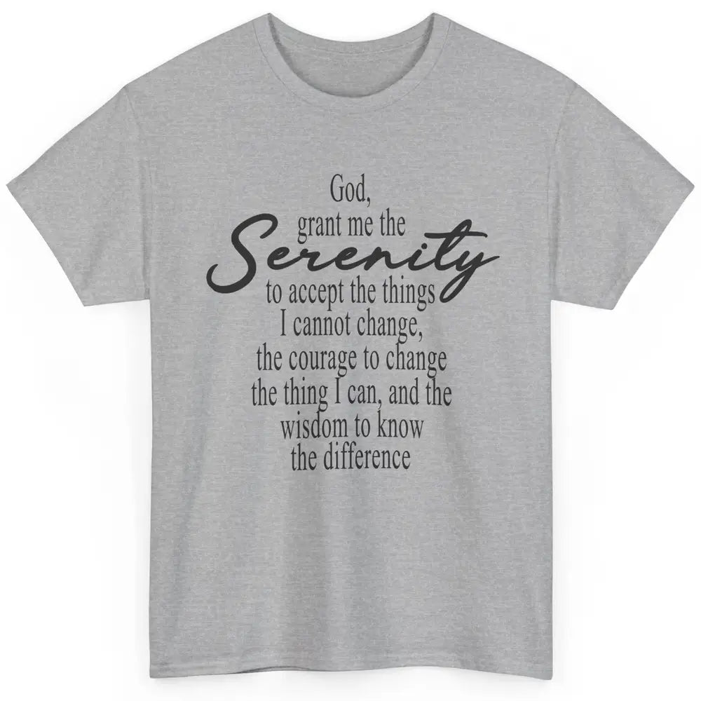 Christian God Grant Me The Serenity To Accept Prayer Faith Classic Unisex T-Shirt