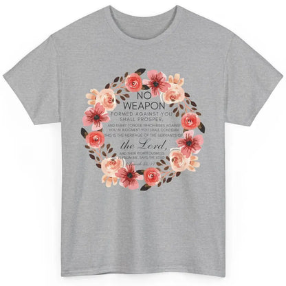 Floral Christian No Weapon Formed Against You Bible Verse Classic Unisex T-Shirt