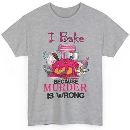 Baking Machine I Bake Because Murder Is Wrong Bakers Life Classic Unisex T-Shirt