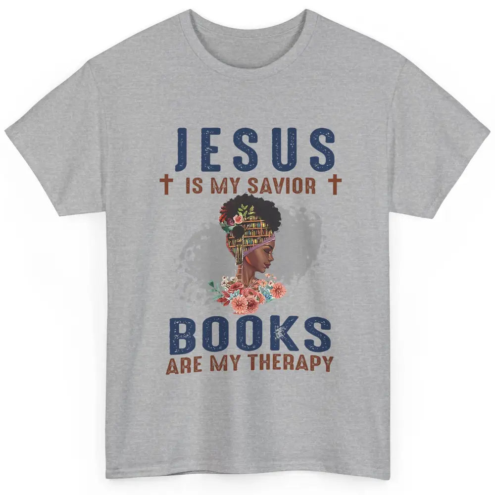 Afro Messy Bun Jesus Is My Savior Books Are Therapy Reading Classic Unisex T-Shirt