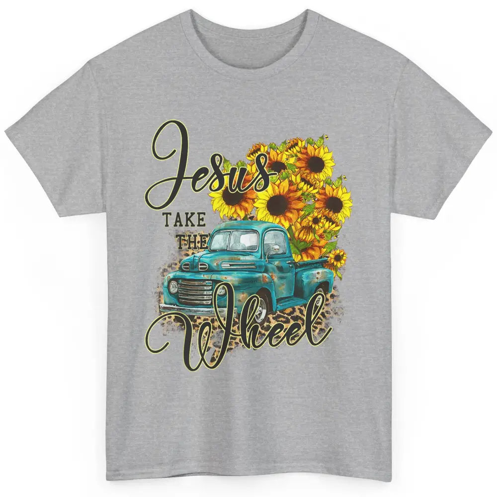 Sunflower Jesus Take The Wheel Truck Western Country Leopard Classic Unisex T-Shirt