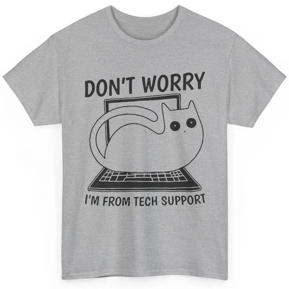 Funny Cat I'm From Tech Support Cat Programmer Tech Gift Classic Unisex T-Shirt