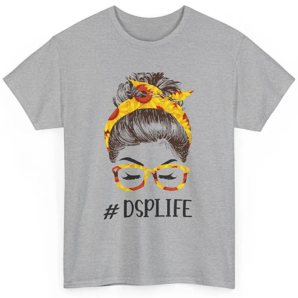 DSP Life Direct Support Professional Messy Hair Women Bun Classic Unisex T-Shirt