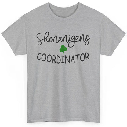 Funny Certified Shenanigans Coordinator St Patricks Day Gift Classic Unisex T-Shirt