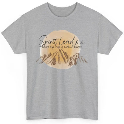 Christian Faith Spirit Lead Me Where My Trust Is Religious Classic Unisex T-Shirt