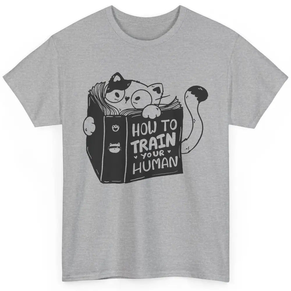 Funny Cat Reading Book How To Train Your Human Sarcastic Classic Unisex T-Shirt