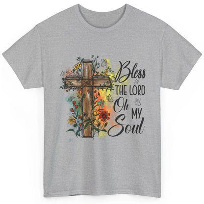 Christian Bless The Lord Oh My Soul Bible Verse Jesus Christ Flower Cross Church Classic Unisex T-Shirt