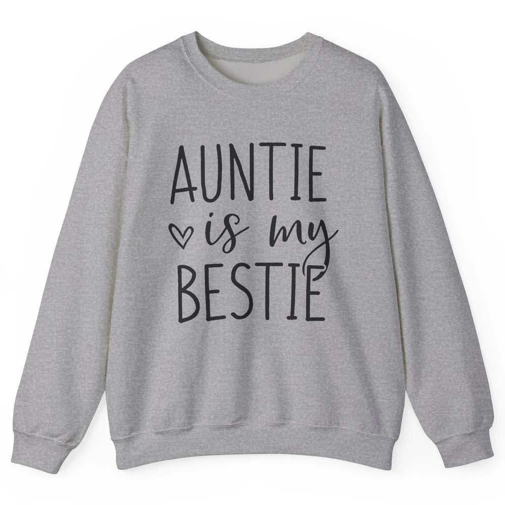 Auntie Is My Bestie New Auntie Pregnancy Nephew Niece Gift Unisex Crewneck Sweatshirt