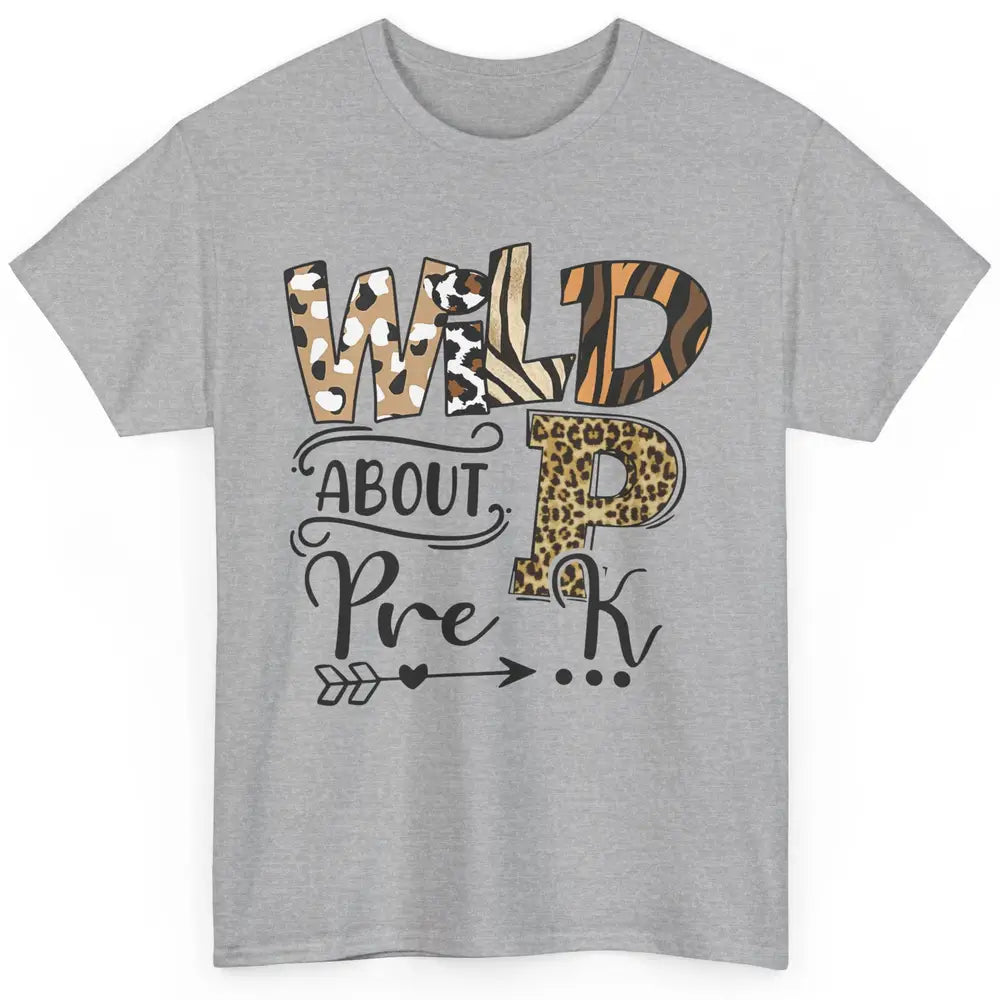 Wild About Pre-K Leopard Preschool Teacher Back To School Classic Unisex T-Shirt