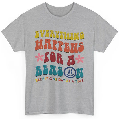 Everything Happens For A Reason Mental Health Peace Lovers Classic Unisex T-Shirt