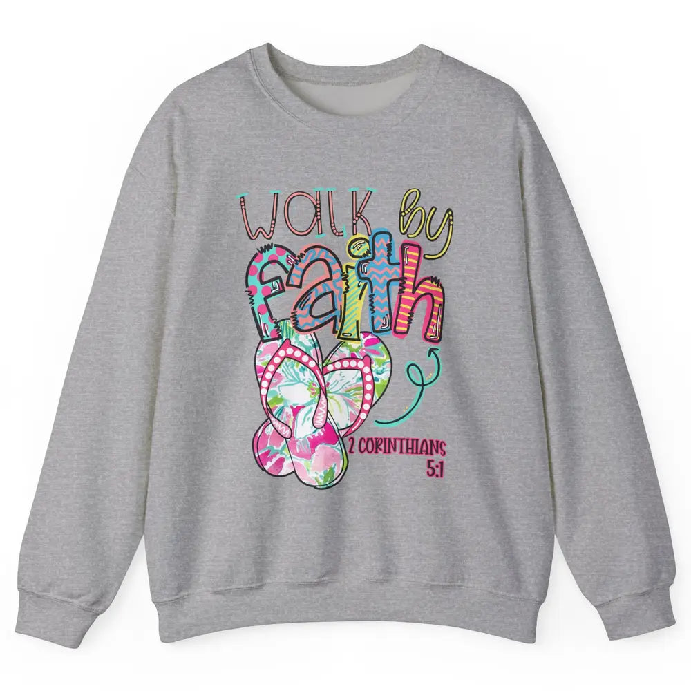 Walk By Faith Not By Sight Christian Bible Verse Summer Gift Unisex Crewneck Sweatshirt