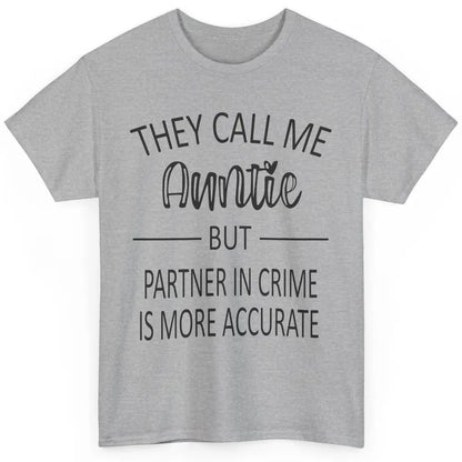 Funny Auntie Life They Call Me Auntie But Partner In Crime Classic Unisex T-Shirt