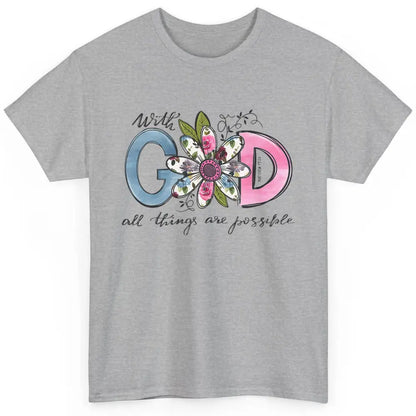 Floral With God All Things Possible Christian Bible Verse Classic Unisex T-Shirt