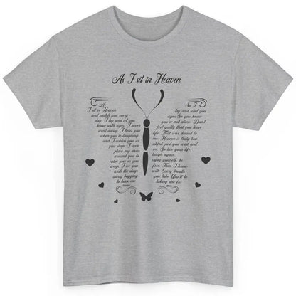 Butterfly As I Sit In Heaven Goodbyes Not The End Memorial Classic Unisex T-Shirt