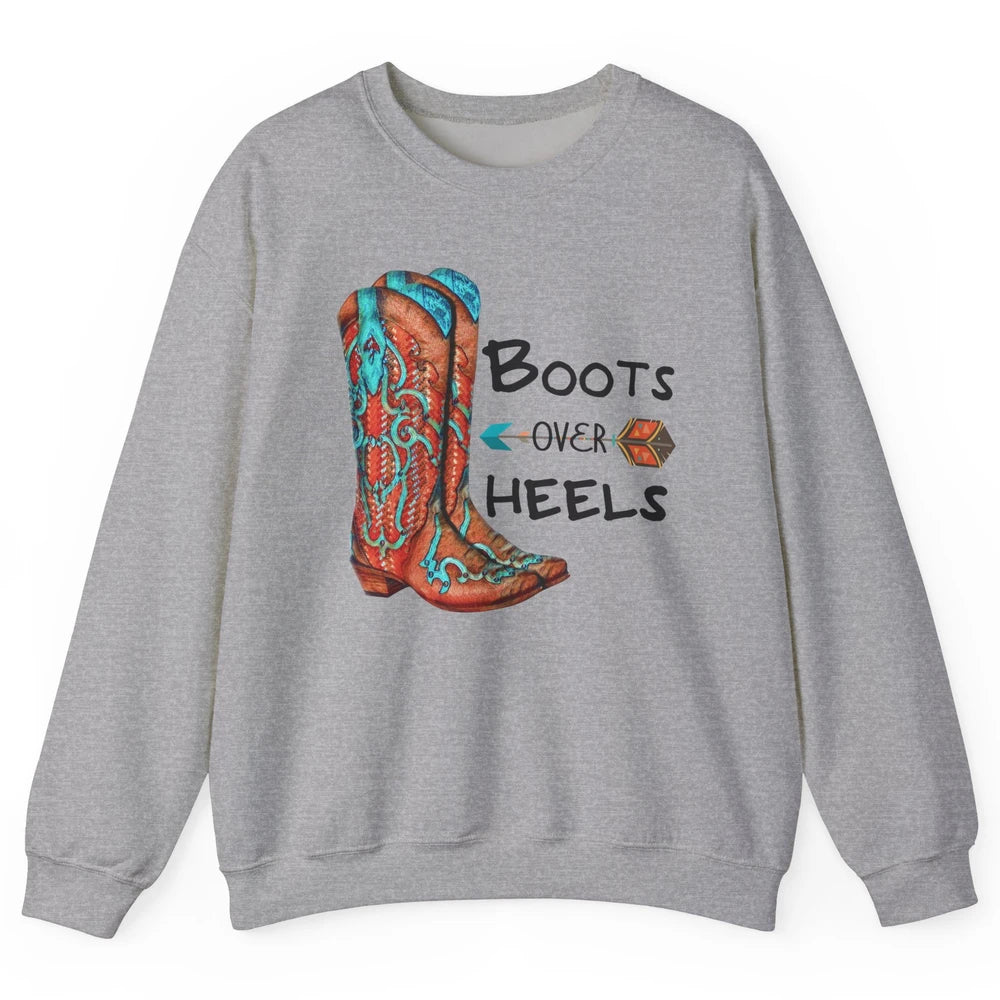 Western Cowgirl Boots Over Heels Cowboy Boots Country Girl Unisex Crewneck Sweatshirt