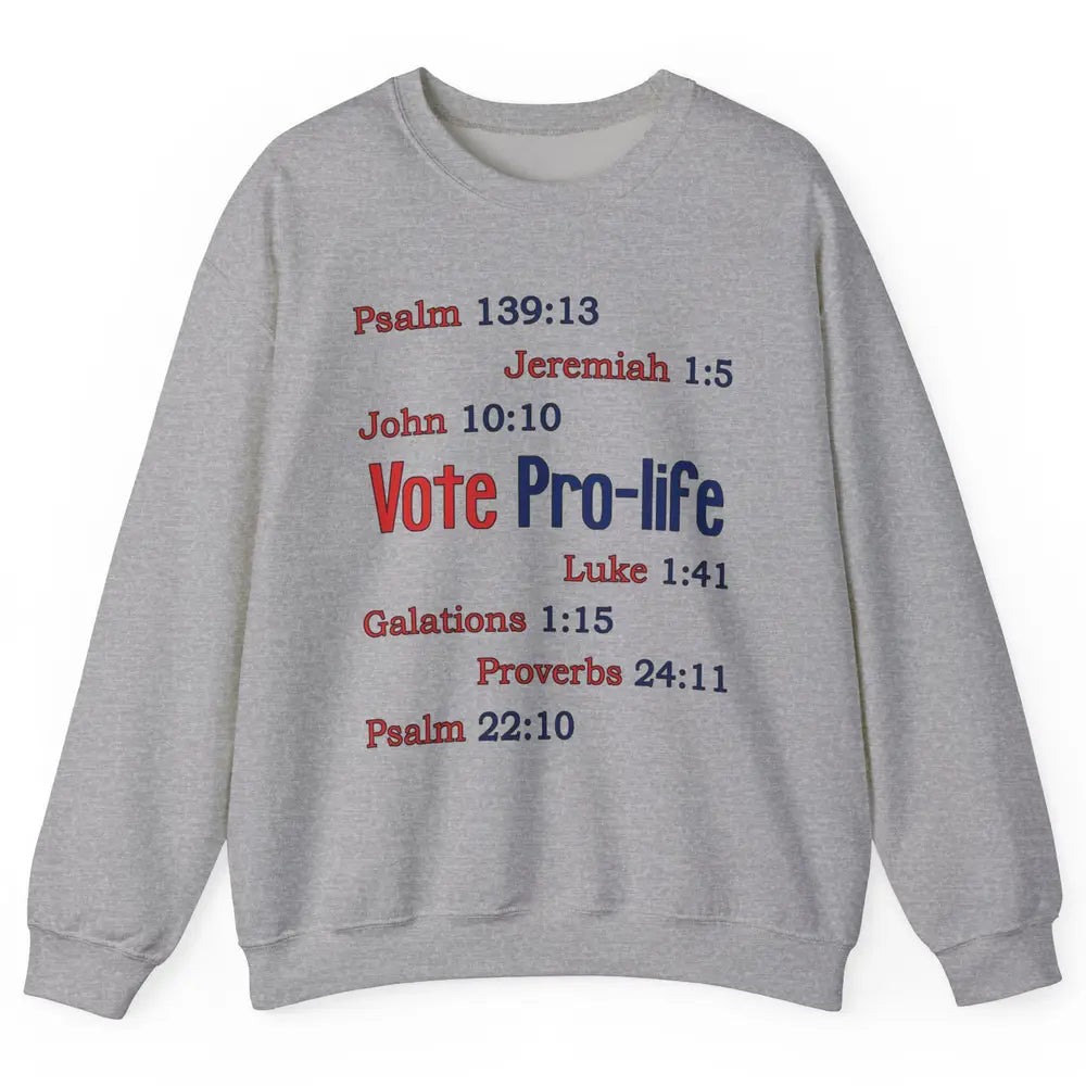 Vote Pro Life Bible Verse Christian Jesus Religion God Faith Unisex Crewneck Sweatshirt