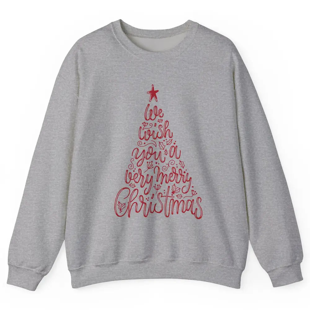 Funny Christmas Tree We Wish You A Merry Christmas Unisex Crewneck Sweatshirt