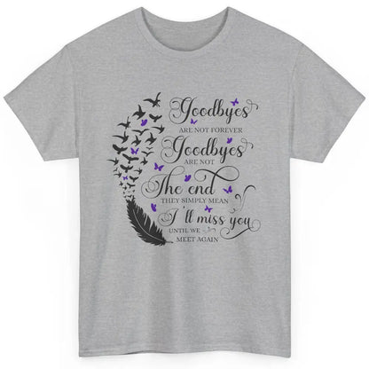 Angel Wing Butterfly Goodbyes Are Not The End Loving Memory Classic Unisex T-Shirt