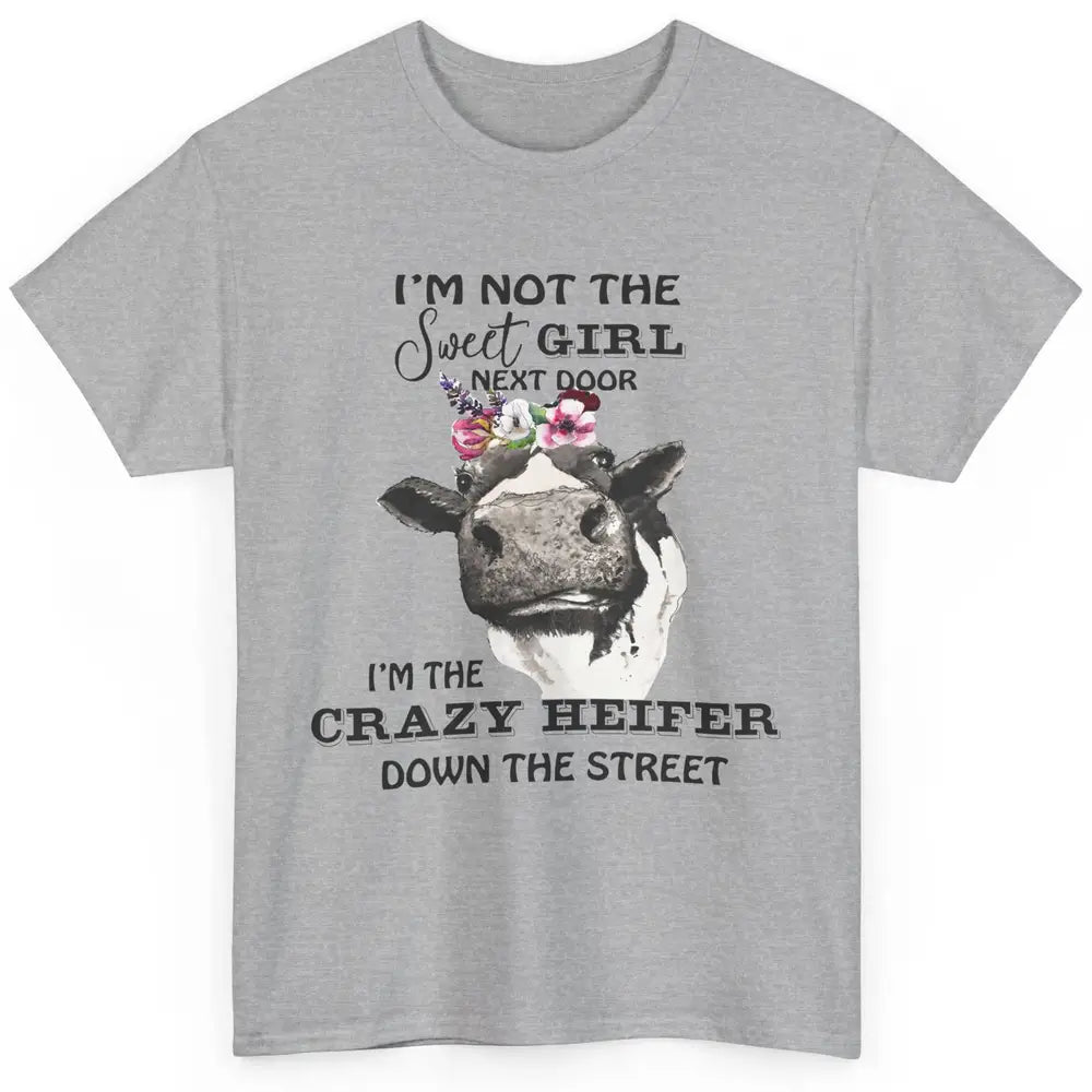 Crazy Heifer Down The Street Funny Cow Farm Animal Flowers Classic Unisex T-Shirt