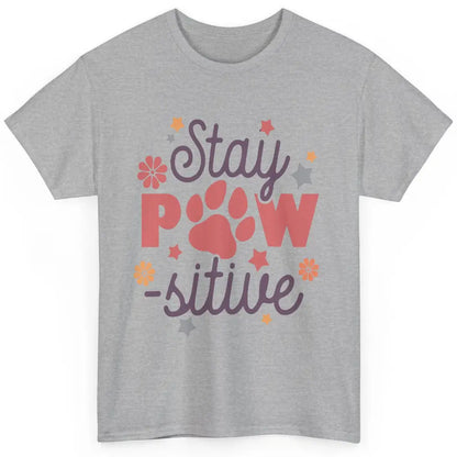 Cute Dog Paws Stay Paw-sitive Dog Mom Hippie Dog Mama Gift Classic Unisex T-Shirt