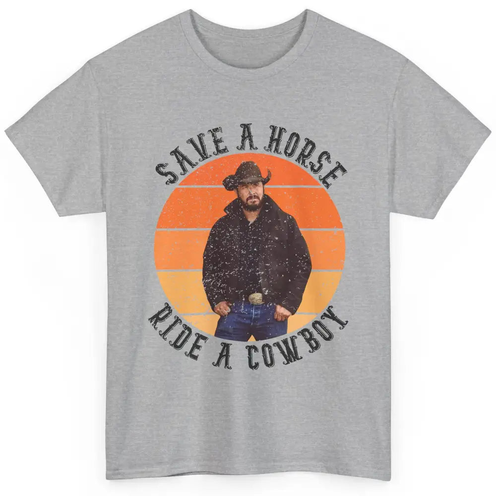 Retro Save A Horse Ride A Cowboy Western Country Cowboy Gift Classic Unisex T-Shirt