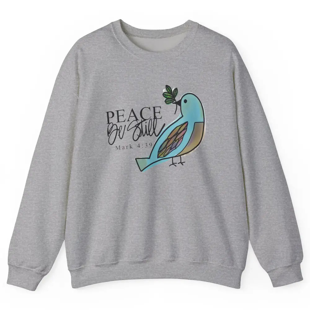 Bird Peace Be Still And Know Bible Verse Christian Religious Unisex Crewneck Sweatshirt