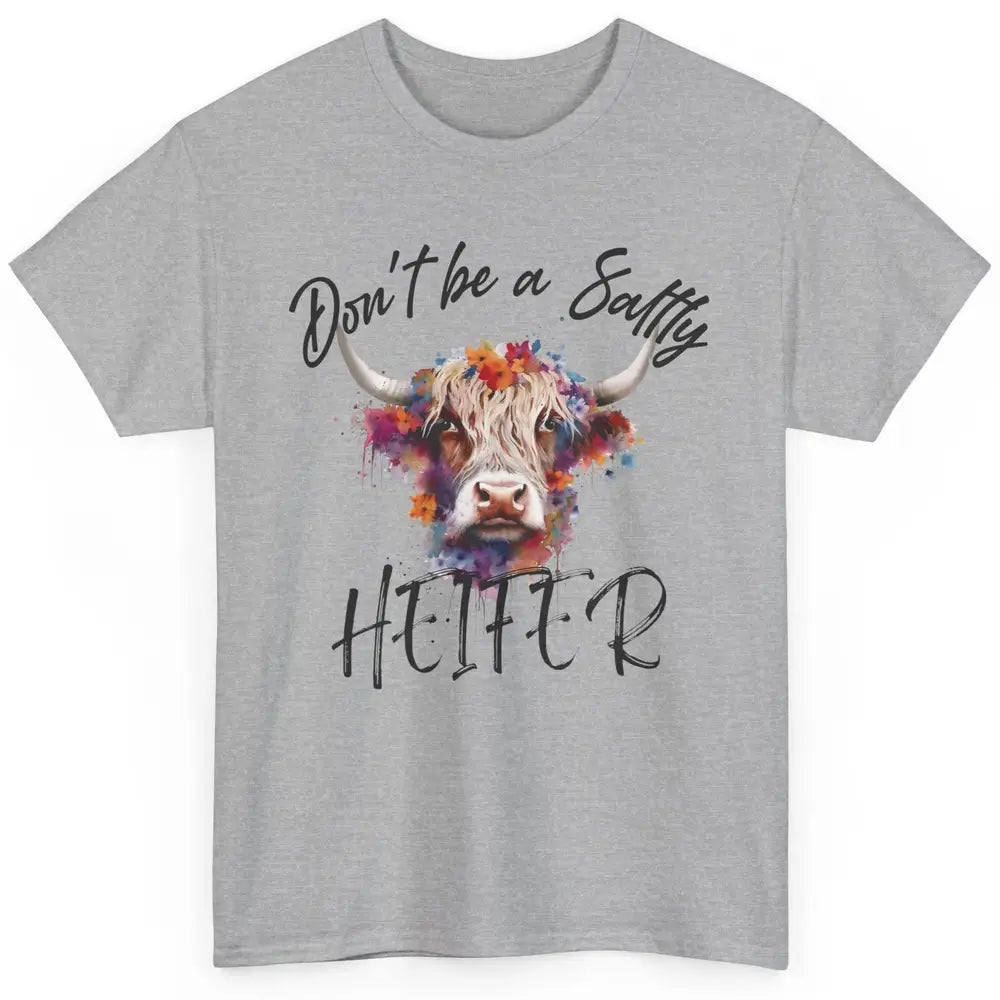 Floral Long Haired Cow Don't Be A Salty Heifer Western Farm Classic Unisex T-Shirt