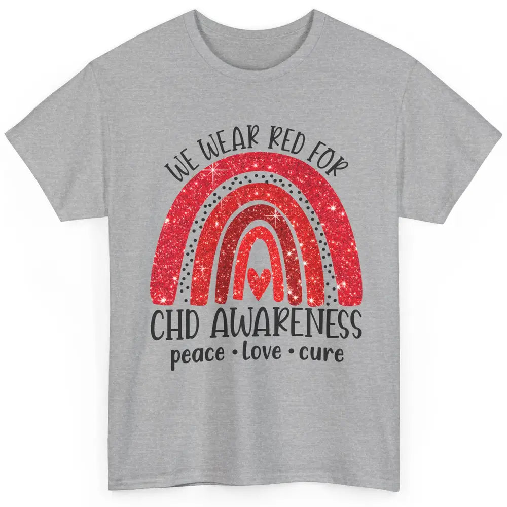 CHD Rainbow We Wear Red for CHD Awareness Peace Love Cure Classic Unisex T-Shirt