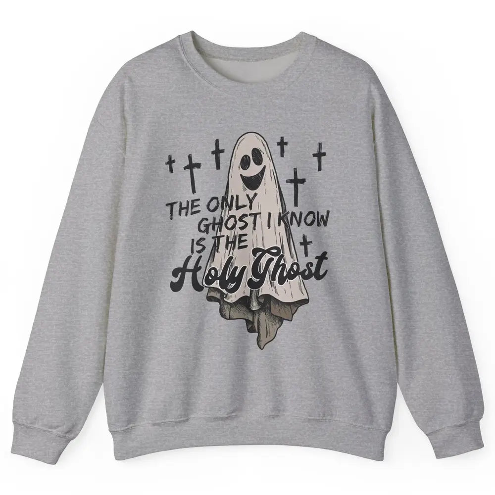 The Only Ghost I Know Is The Holy Ghost Christian Halloween Unisex Crewneck Sweatshirt