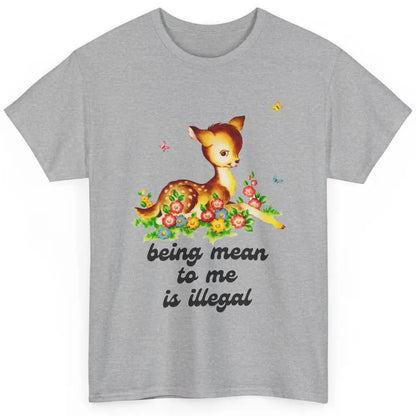 Floral Deer Be Mean To Me Is Illegal Be Kind Mental Health Classic Unisex T-Shirt