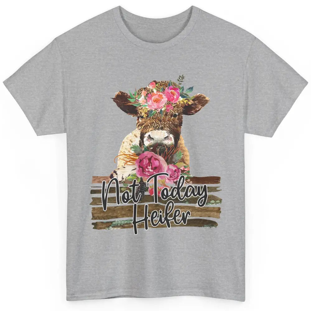 Floral Baby Cow Not Today Heifer Cow Lovers Farmer Gift Classic Unisex T-Shirt